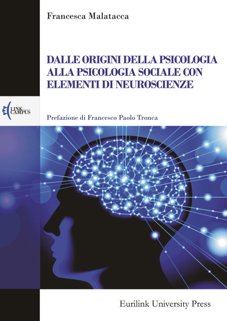 Dalle origini della Psicologia Sociale con elementi di Neuroscienze - Francesca Malatacca - Prefazione di Francesco Paolo Tronca